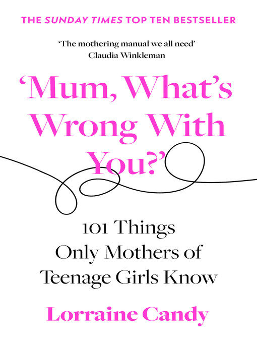 Title details for 'Mum, What's Wrong with You?' by Lorraine Candy - Available